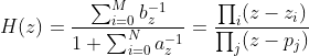 H(z)=\frac{\sum_{i=0}^{M}b_z^{-1}}{1+\sum_{i=0}^{N}a_z^{-1}}=\frac{\prod_{i}(z-z_i)}{\prod_{j}(z-p_j)}